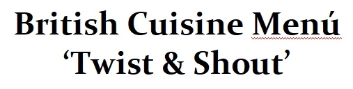 British 'Twist & Shout' Menu