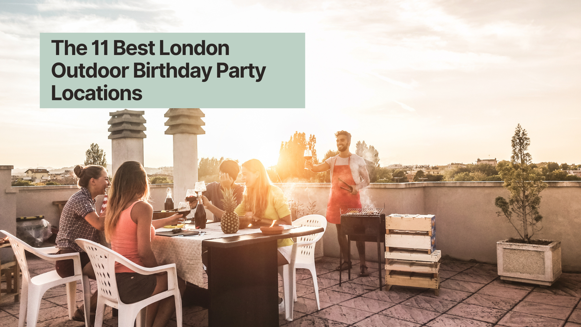 Explore The Best Outdoor Birthday Venues London Has To Offer